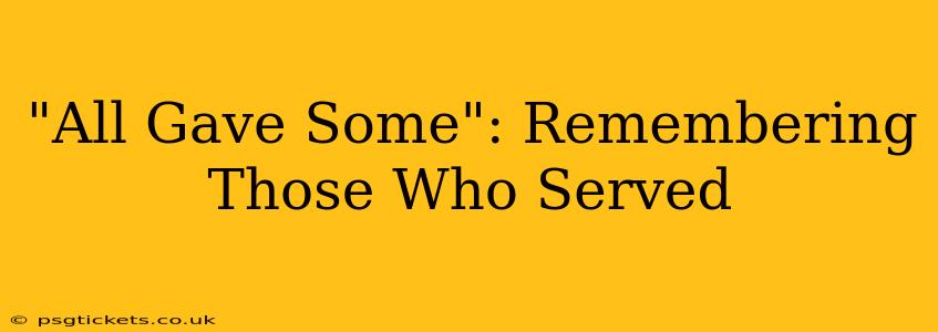 "All Gave Some": Remembering Those Who Served