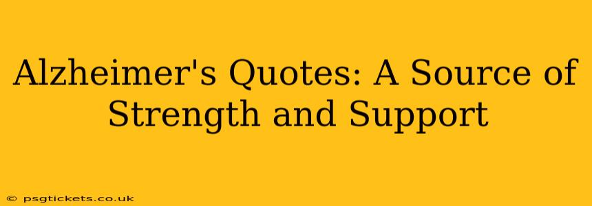 Alzheimer's Quotes: A Source of Strength and Support
