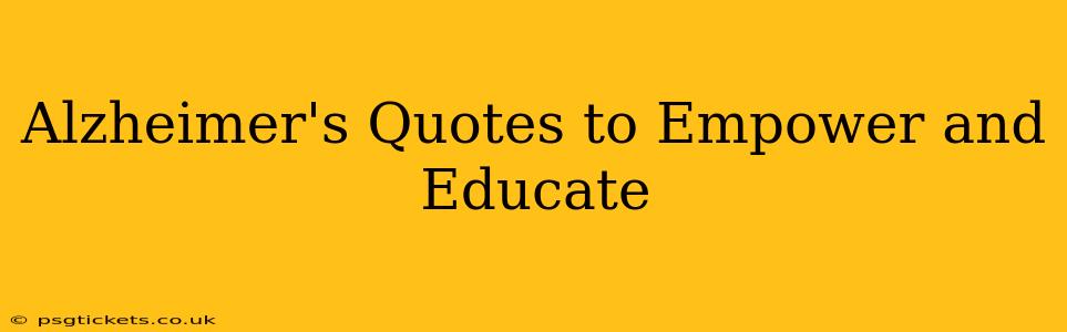 Alzheimer's Quotes to Empower and Educate