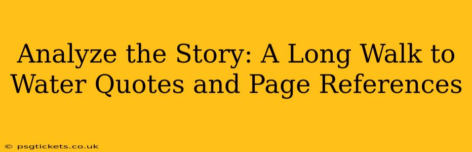Analyze the Story: A Long Walk to Water Quotes and Page References