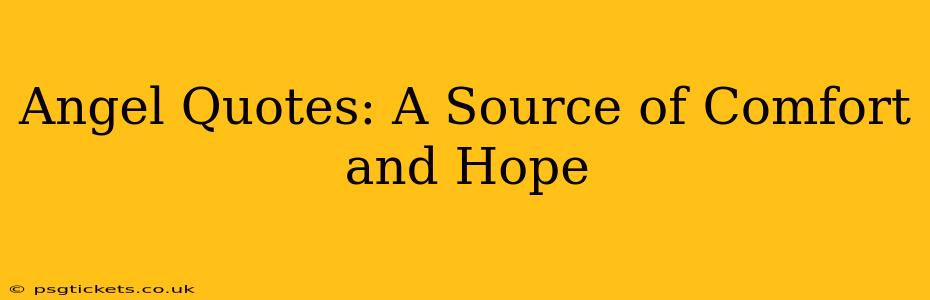 Angel Quotes: A Source of Comfort and Hope