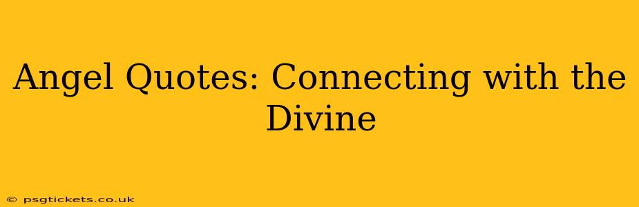 Angel Quotes: Connecting with the Divine