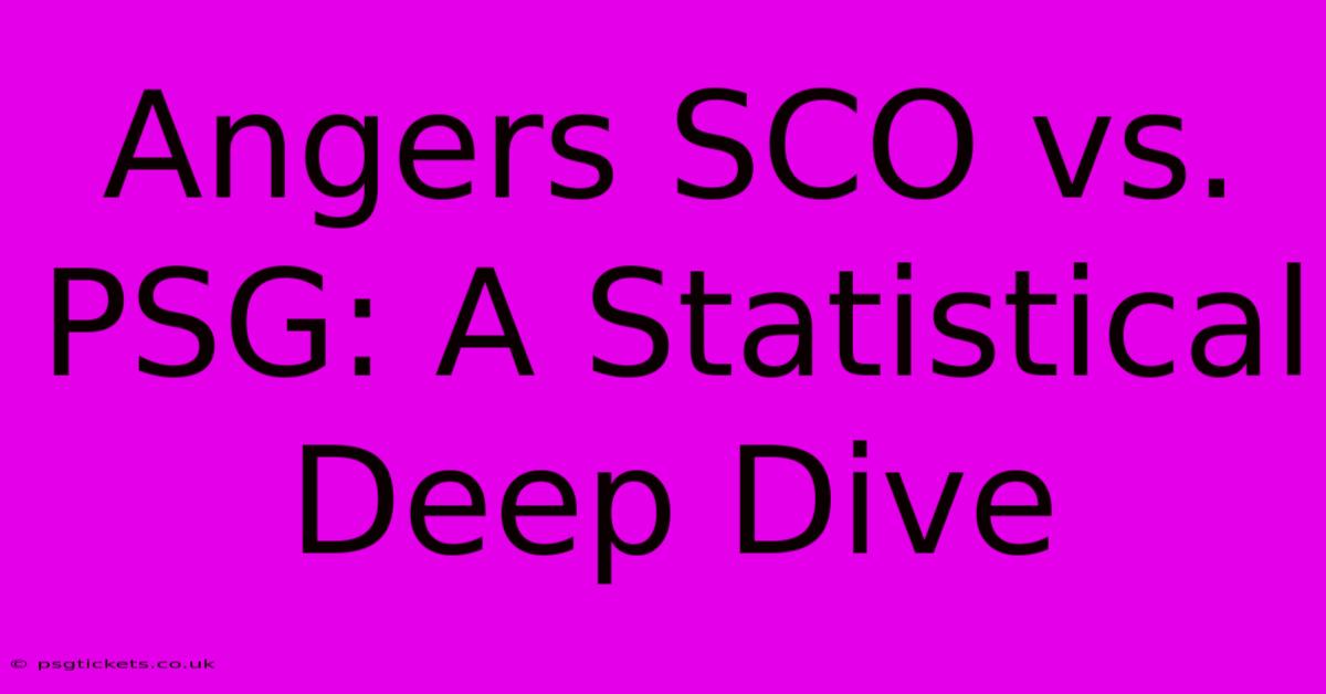 Angers SCO Vs. PSG: A Statistical Deep Dive