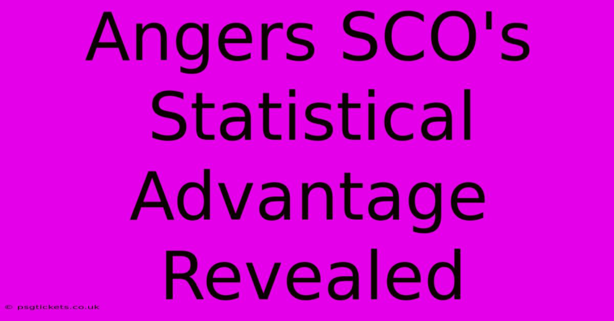 Angers SCO's Statistical Advantage Revealed