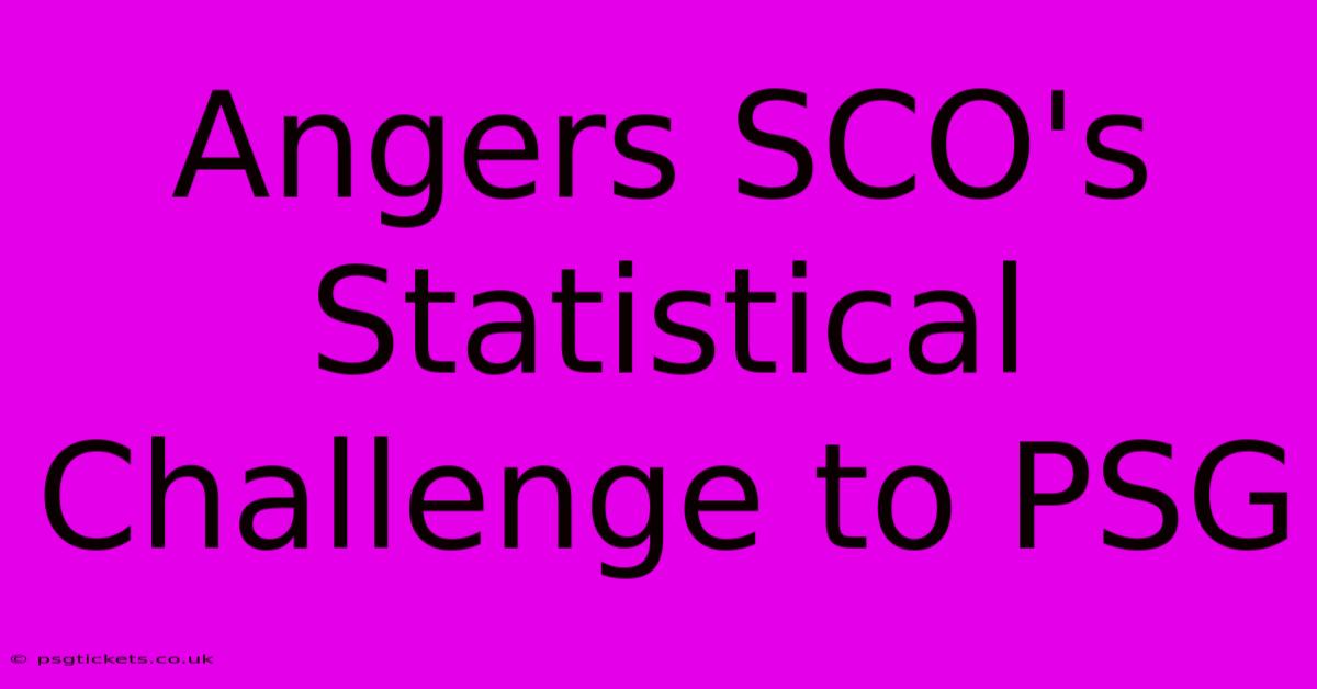 Angers SCO's Statistical Challenge To PSG