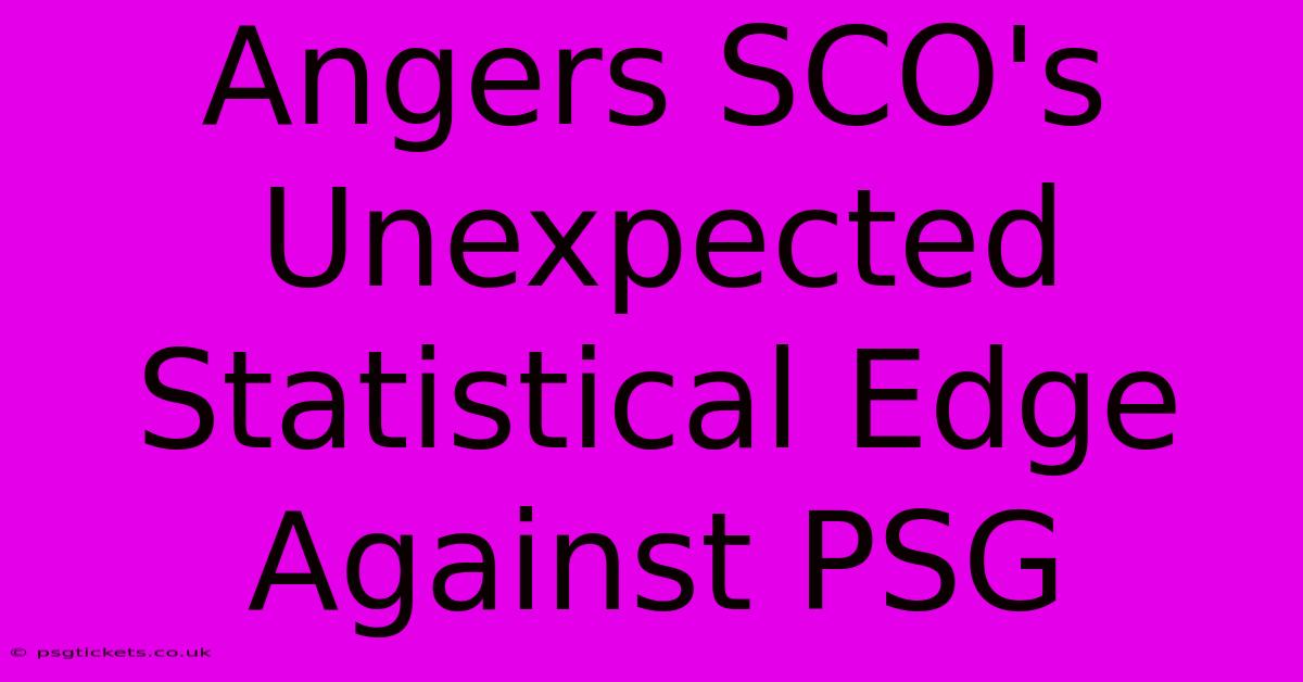 Angers SCO's Unexpected Statistical Edge Against PSG