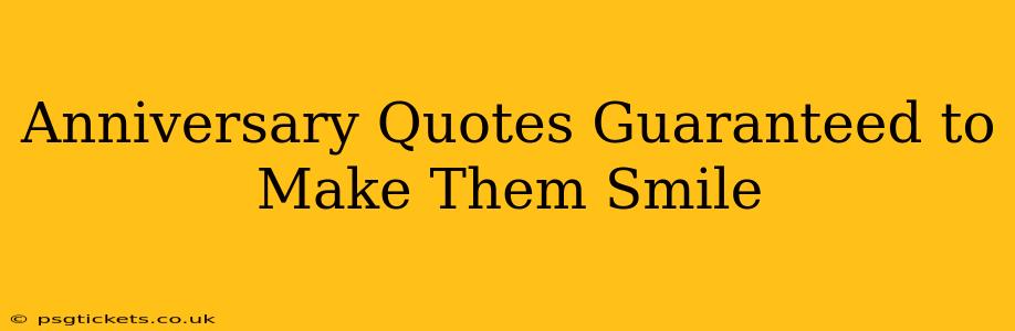 Anniversary Quotes Guaranteed to Make Them Smile
