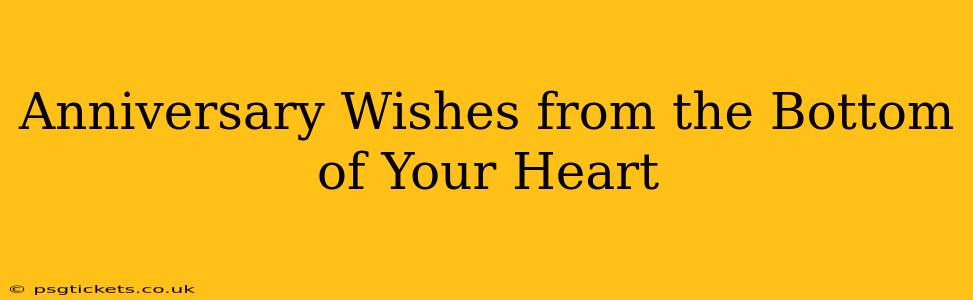 Anniversary Wishes from the Bottom of Your Heart