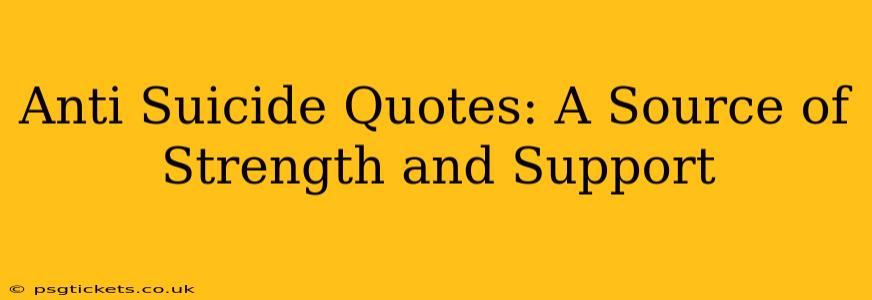 Anti Suicide Quotes: A Source of Strength and Support