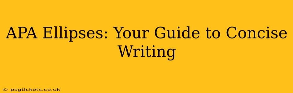 APA Ellipses: Your Guide to Concise Writing