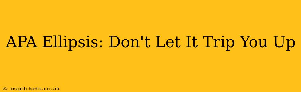 APA Ellipsis: Don't Let It Trip You Up