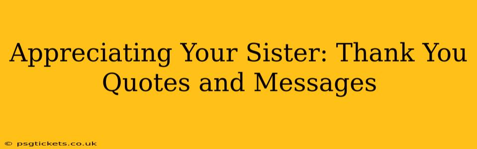 Appreciating Your Sister: Thank You Quotes and Messages