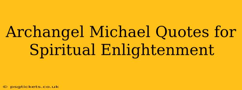 Archangel Michael Quotes for Spiritual Enlightenment