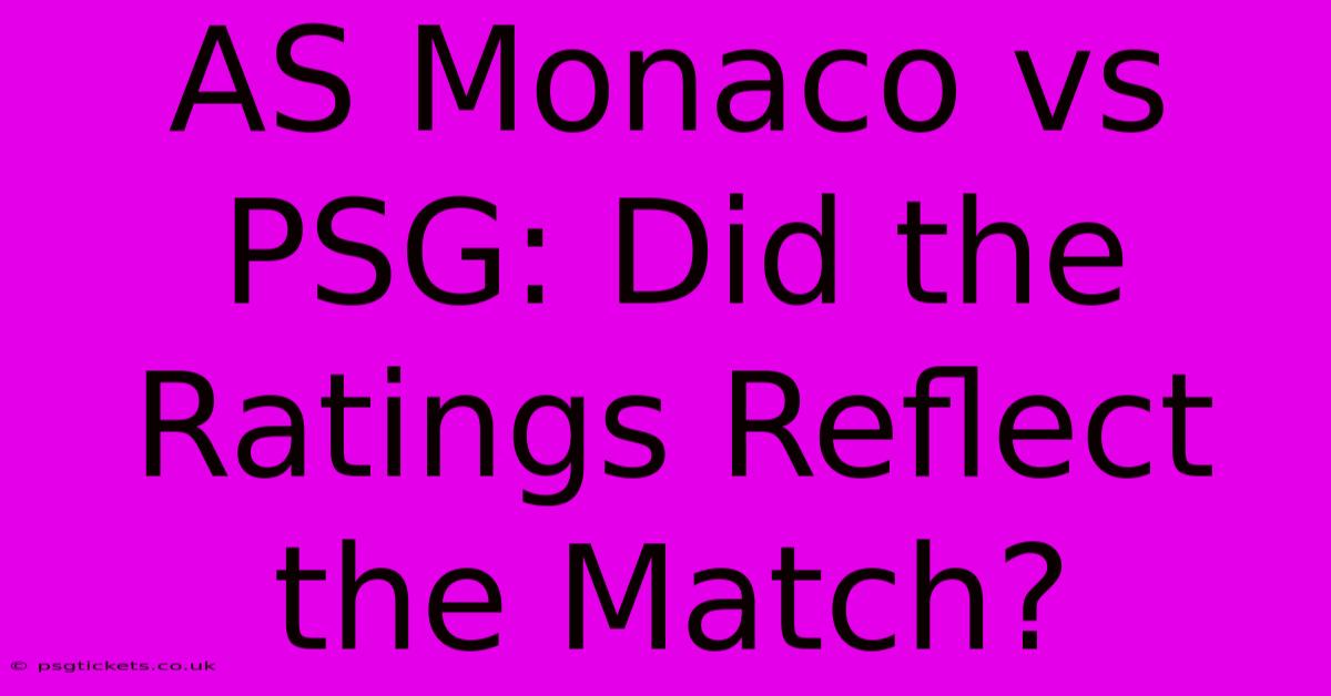 AS Monaco Vs PSG: Did The Ratings Reflect The Match?