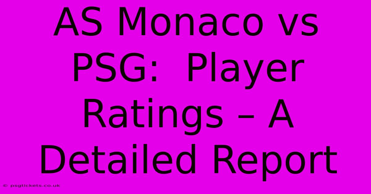 AS Monaco Vs PSG:  Player Ratings – A Detailed Report