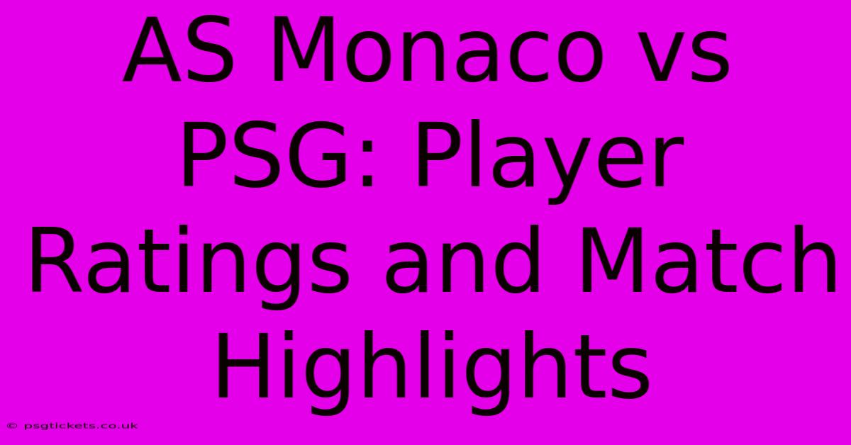 AS Monaco Vs PSG: Player Ratings And Match Highlights