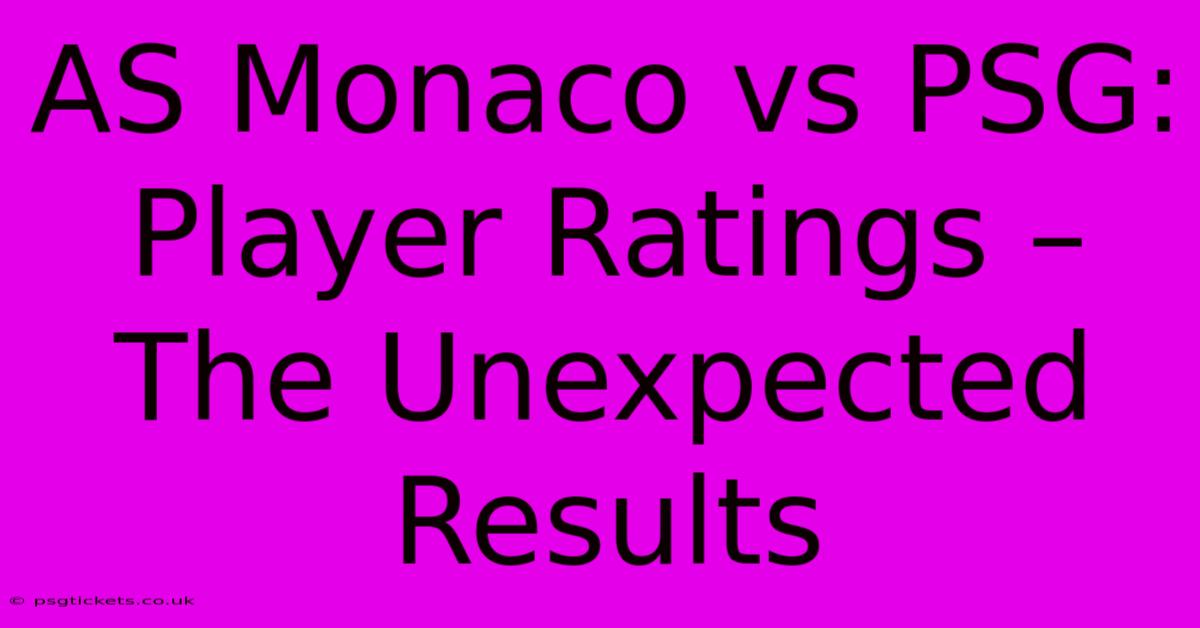 AS Monaco Vs PSG:  Player Ratings – The Unexpected Results