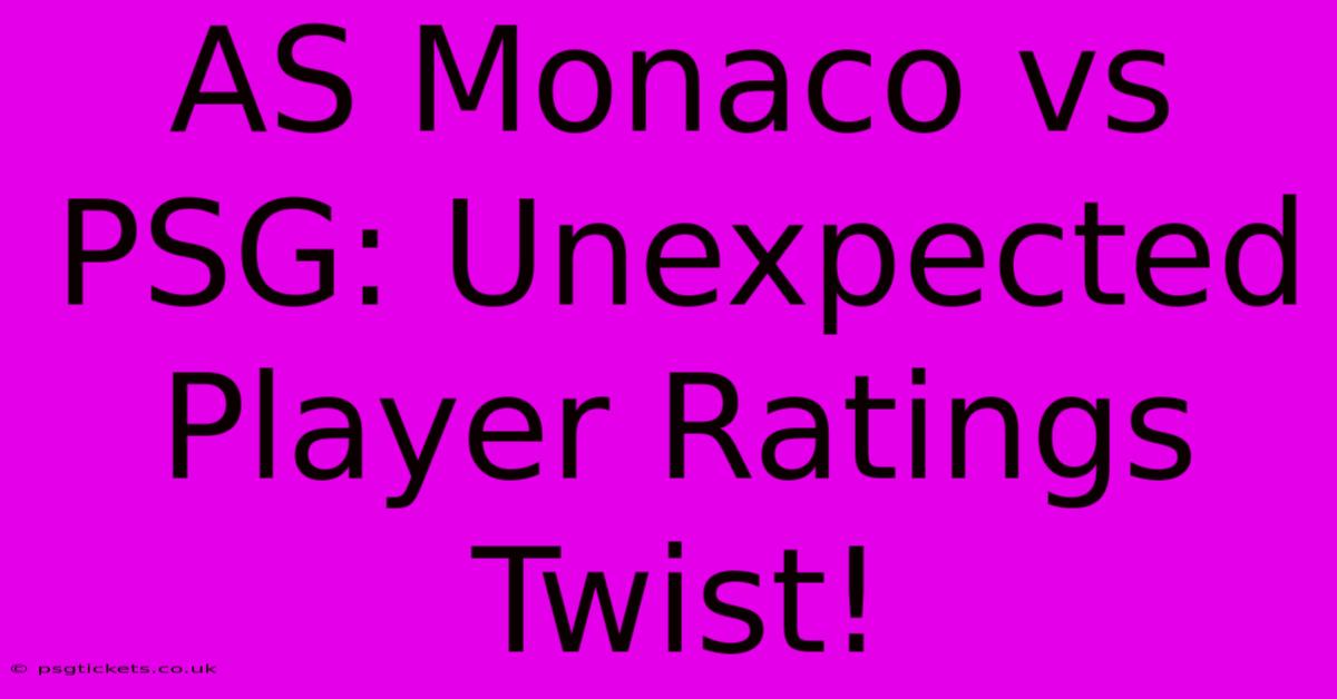 AS Monaco Vs PSG: Unexpected Player Ratings Twist!