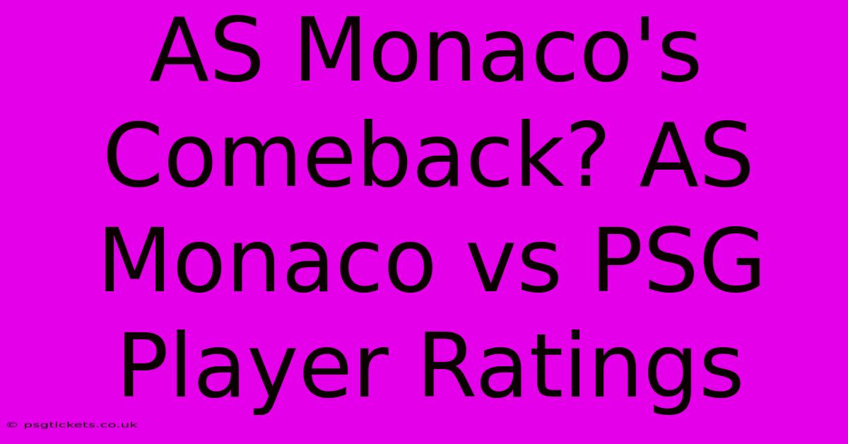 AS Monaco's Comeback? AS Monaco Vs PSG Player Ratings