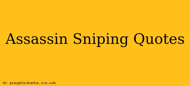 Assassin Sniping Quotes
