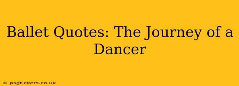 Ballet Quotes: The Journey of a Dancer