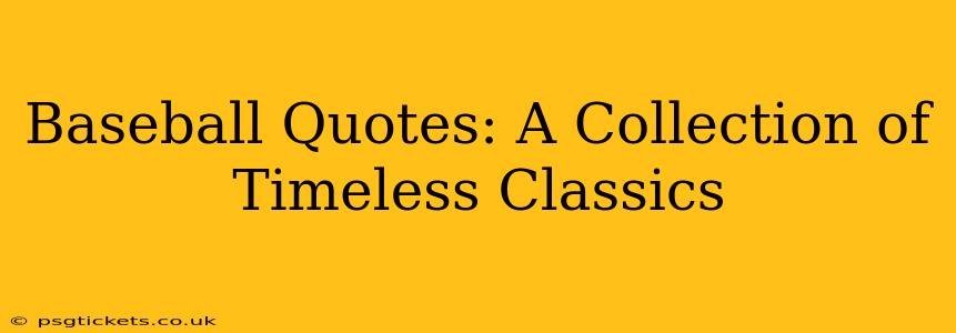 Baseball Quotes: A Collection of Timeless Classics