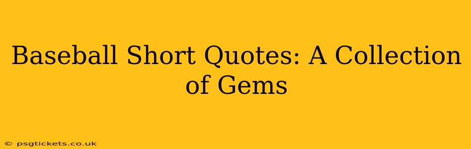 Baseball Short Quotes: A Collection of Gems
