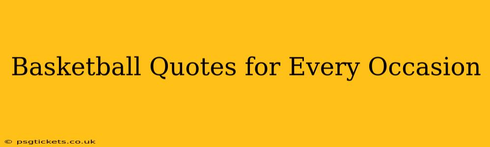 Basketball Quotes for Every Occasion
