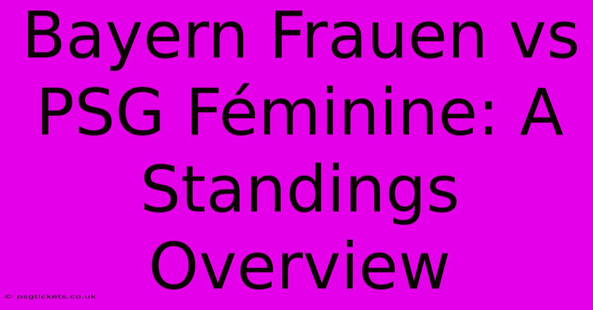 Bayern Frauen Vs PSG Féminine: A Standings Overview