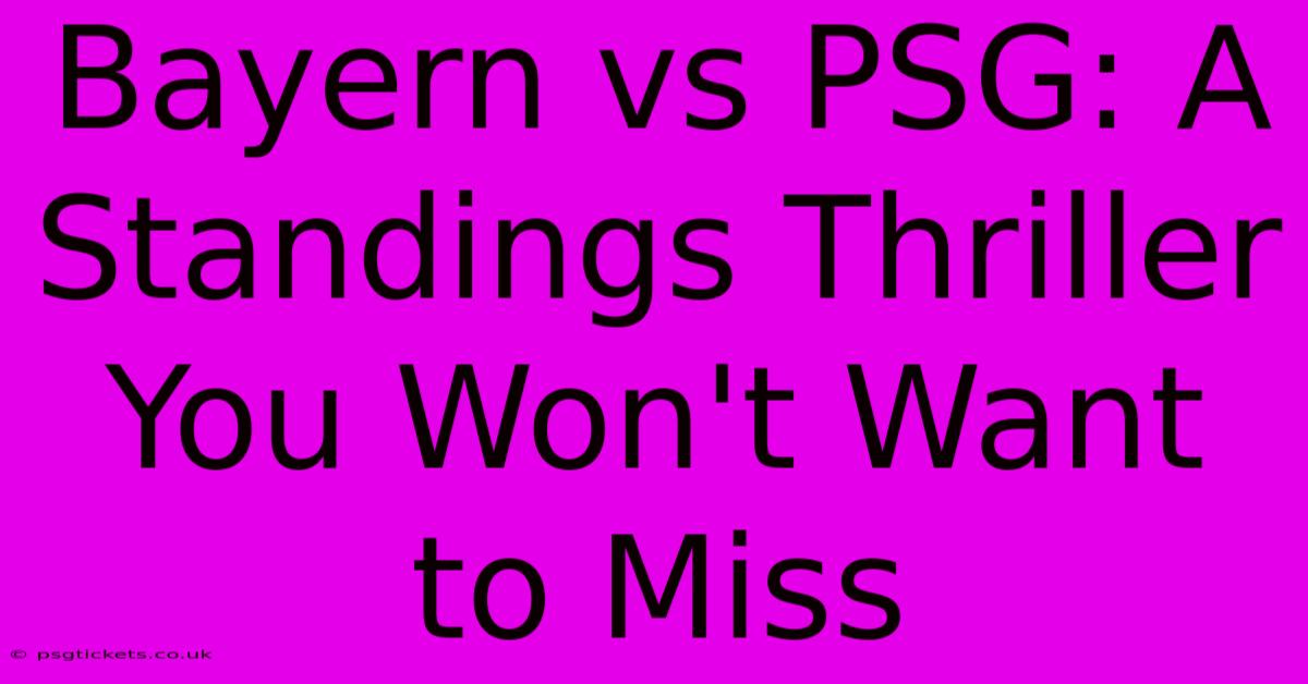 Bayern Vs PSG: A Standings Thriller You Won't Want To Miss