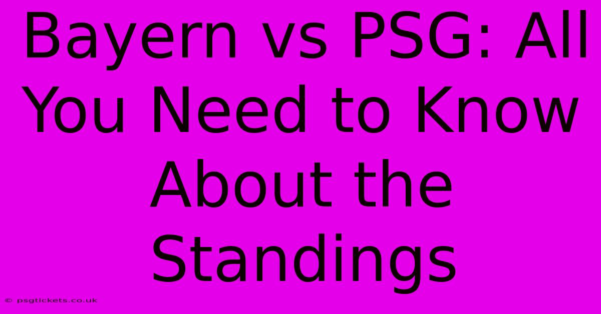 Bayern Vs PSG: All You Need To Know About The Standings