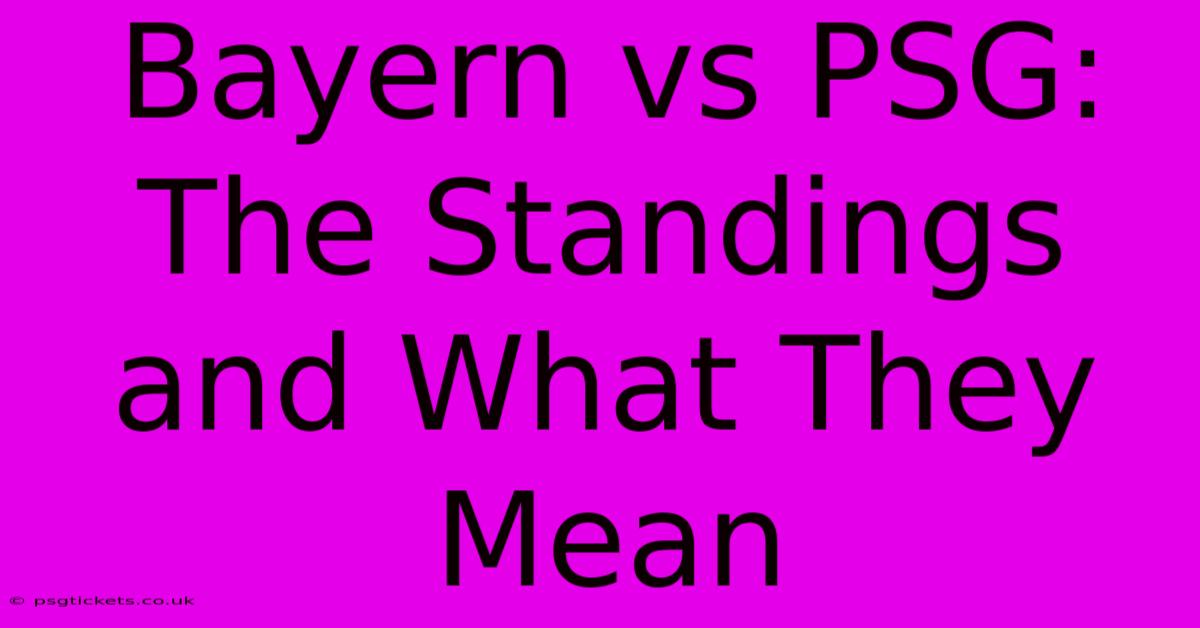 Bayern Vs PSG: The Standings And What They Mean