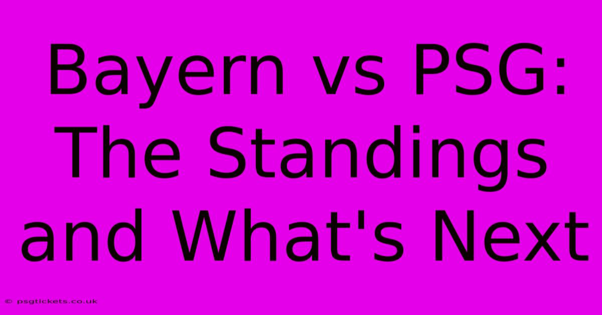 Bayern Vs PSG: The Standings And What's Next