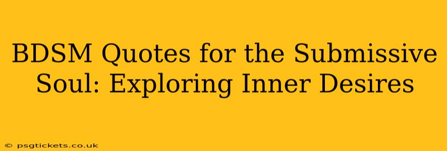 BDSM Quotes for the Submissive Soul: Exploring Inner Desires