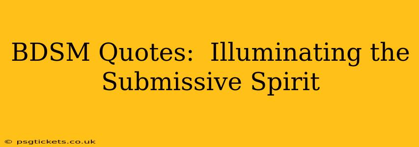BDSM Quotes:  Illuminating the Submissive Spirit