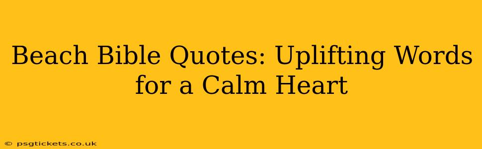 Beach Bible Quotes: Uplifting Words for a Calm Heart