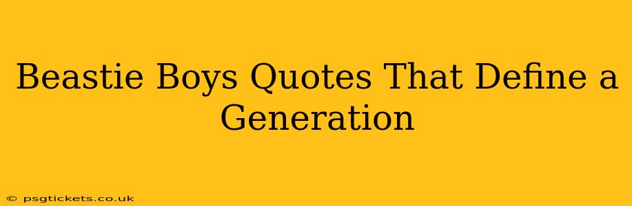 Beastie Boys Quotes That Define a Generation