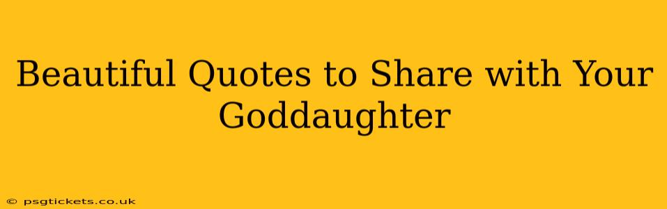 Beautiful Quotes to Share with Your Goddaughter