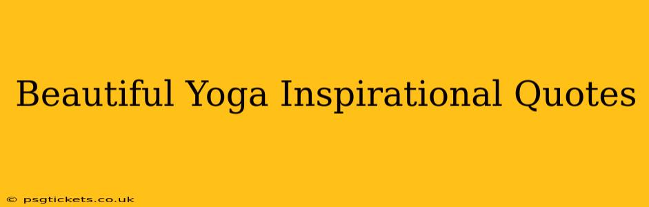 Beautiful Yoga Inspirational Quotes