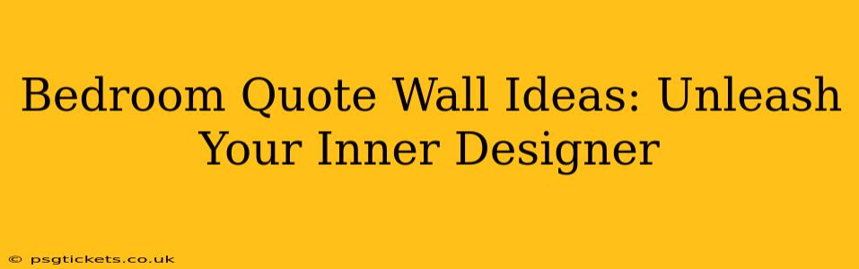 Bedroom Quote Wall Ideas: Unleash Your Inner Designer