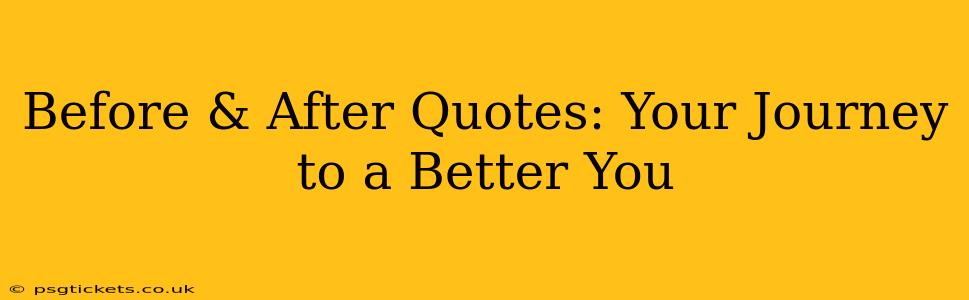 Before & After Quotes: Your Journey to a Better You