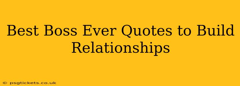 Best Boss Ever Quotes to Build Relationships