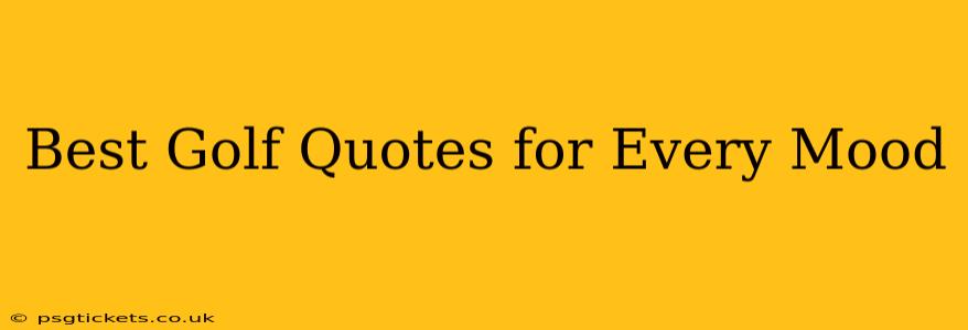 Best Golf Quotes for Every Mood