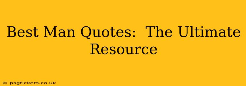 Best Man Quotes:  The Ultimate Resource