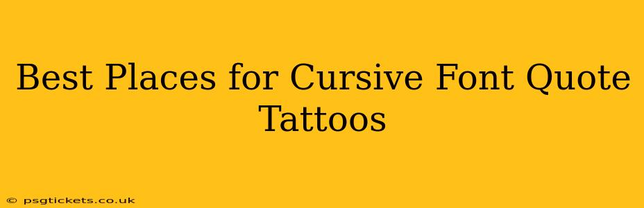 Best Places for Cursive Font Quote Tattoos