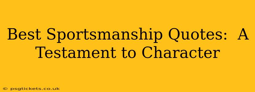 Best Sportsmanship Quotes:  A Testament to Character