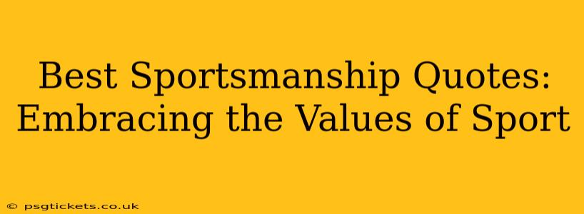 Best Sportsmanship Quotes:  Embracing the Values of Sport