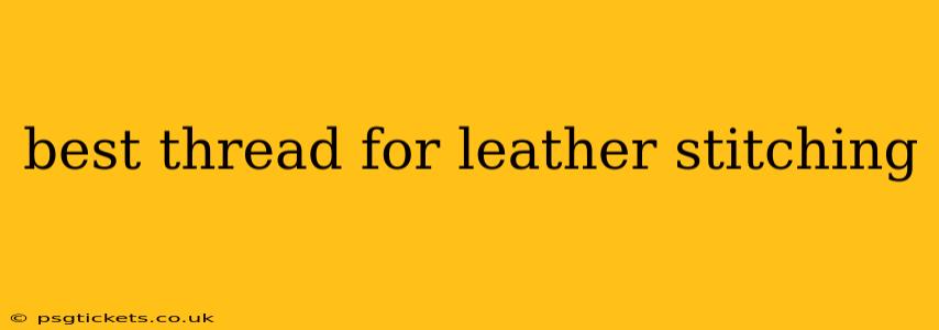 best thread for leather stitching