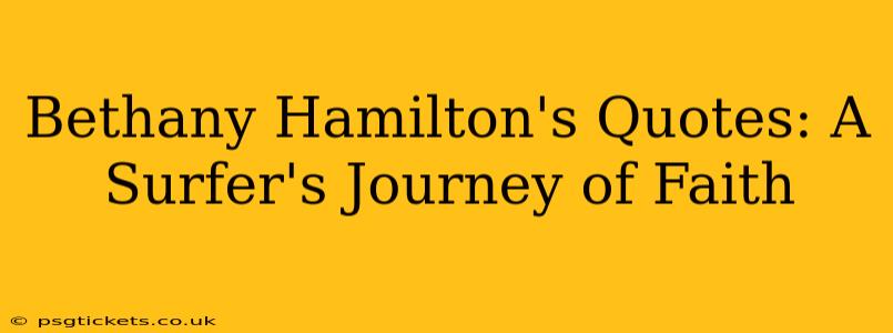 Bethany Hamilton's Quotes: A Surfer's Journey of Faith