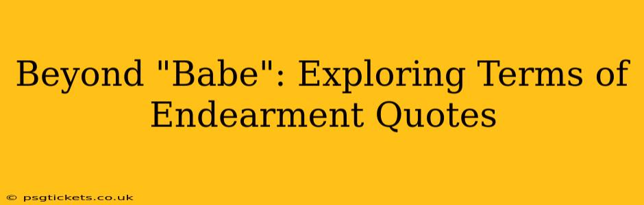 Beyond "Babe": Exploring Terms of Endearment Quotes